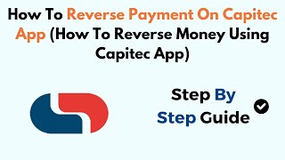 How To Reverse Payment On Capitec App How To Reverse Money Using Capitec App [upl. by Seem]