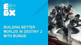 Building Better Worlds in Destiny with Bungie from EGX 2017 [upl. by Aremihc]