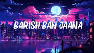 Payal Dev amp Stebin Ben  Barish Ban Jaana Lyrics [upl. by Einuj]