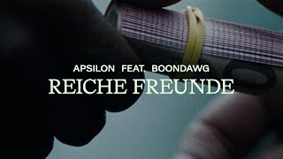 Apsilon feat Boondawg  Reiche Freunde Prod Bazzazian  Official Video [upl. by Megargee]