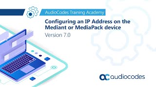 Configuring an IP Address on the Mediant or MediaPack device  Version 70 [upl. by Aninat]