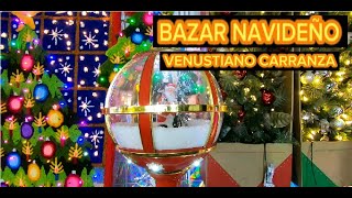 BAZAR NAVIDEÑO DE LA VENUSTIANO CARRANZA  BAZAR NAVIDEÑO ALCALDIA VENUSTIANO CARRANZA [upl. by Brunelle]