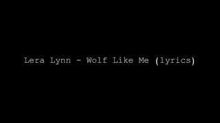 Lera Lynn  Wolf like me lyrics [upl. by Rasia]