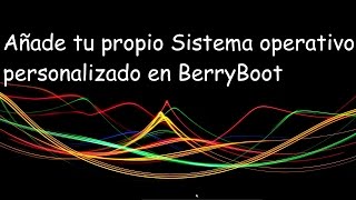 Raspberry Pi 2 Añade tu propio Sistema Operativo en BerryBoot [upl. by Pang]