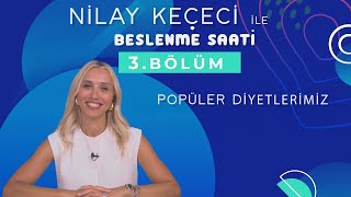 Nilay Keçeci ile Beslenme Saati B3 I Popüler Diyetlerimiz [upl. by Bone]