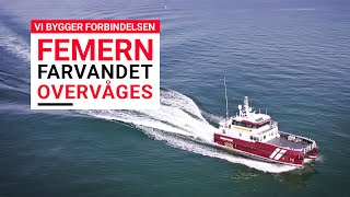 Vi bygger forbindelsen FEMERN  Farvandet overvåges [upl. by Irb166]