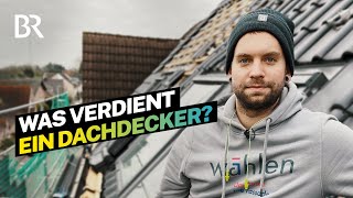 Ausbildungsberuf Dachdecker Das verdient ein Geselle auf der Baustelle I Lohnt sich das I BR [upl. by Zenia]