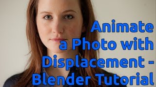 Animate a Photo via Displacement  Blender Tutorial [upl. by Amikan]