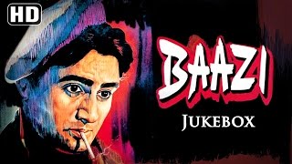 All Songs Of Baazi HD  Dev Anand  Geeta Bali  Kalpana Kartik  S D Burman Hits  Hindi Songs [upl. by Ayekam]