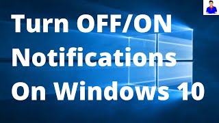 How to Enable or Disable Notifications in Windows 10  2024 [upl. by Ihana740]