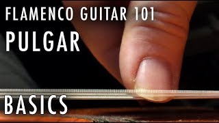 Flamenco Guitar 101  25  Flamenco Pulgar Basics [upl. by Ayinat]