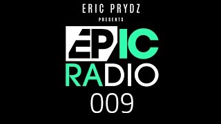 Eric Prydz  Epic Radio 009 Pryda Friends Special feat Jeremy Olander amp Fehrplay [upl. by Cherianne]