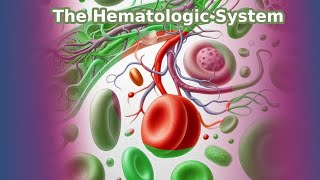 The Hematologic System [upl. by Melquist]