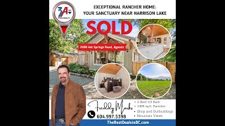 Rancher Home Your Sanctuary Near Harrison Lake2938 Hot Spring Rd Agassiz SOLD [upl. by Placidia]