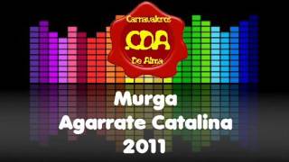 Agarrate Catalina 2011  Cancion Final Y Retirada [upl. by Rentschler]