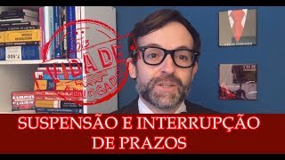 SUSPENSÃO E INTERRUPÇÃO DE PRAZOS [upl. by Trout]