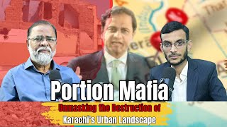 Portion Mafia Unmasking The Destruction Of Karachis Urban Landscape [upl. by Ynoyrb583]