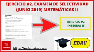 EJERCICIO 2  EXAMEN RESUELTO EBAU CANTABRIA JUNIO 2019  MATEMÁTICAS II  INTEGRALES  🏆🏆 [upl. by Anatnas]