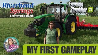 NEW FS25 SERIES  START FROM SCRATCH  Riverbend Springs  Farming Simulator 25 [upl. by Nivek]