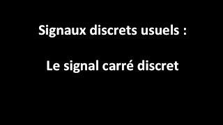 Signaux discret de référence  c le signal carré discret noté c [upl. by Dadinirt]