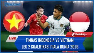 🔴 LIVE Timnas Indonesia Vs Vietnam Leg 2 Kualifikasi Piala Dunia 2026 [upl. by Nolyarb]