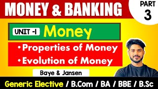 Properties amp Evolution of Money  Unit1 Money  Money amp Banking  GE Sem3 Bcom H BA BSc DU [upl. by Kersten]