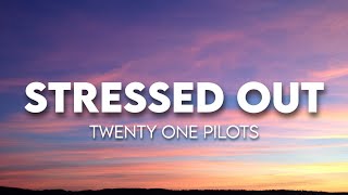 twenty one pilots  Stressed Out  Lyrics [upl. by Vassar]