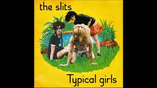 The Slits  Typical Girls 1979 [upl. by Buroker]