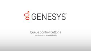 Genesys University Queue Control Buttons in Interaction Connect [upl. by Raffaello]