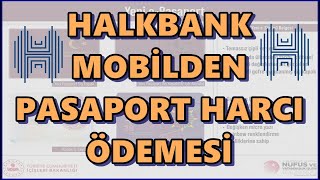 Halkbank Mobil Pasaport Harcı Ödeme  Halkbank Harç Yatırma Online Pasaport Defter Bedeli Ödeme 2025 [upl. by Orly]