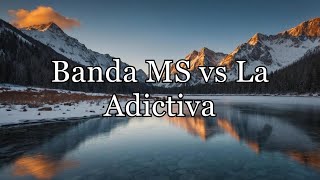 Banda MS vs La Adictiva  Greatest Hits Collection  Top Romantic Songs1 [upl. by Corliss]