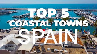 Top 5 Coastal Towns in Spain [upl. by Stafford]