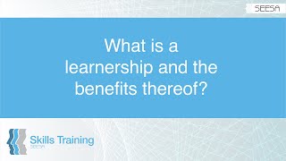 What is a learnership and the benefits thereof [upl. by Grantley327]