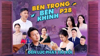 ĐẾN LÚC PHÁT TÀI RỒI  Bên Trọng Bên Khinh Phần 28  Phim Tình Cảm Gia Đình Gãy TV [upl. by Darees917]