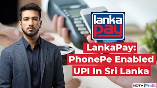 PhonePe enables UPI in Sri Lanka via LankaPay  NDTV Profit [upl. by Enattirb]