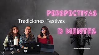 Ep 24  Tradiciones Festivas  Perspectivas D Mentes  Podcast en Español  Holidays [upl. by Razaele986]