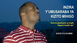 INZIRA YUMUSARABA YA KIZITO MIHIGO  Kuva ku gisobanuro cyurupfu kugeza kurupfu rwe IGICE CYA 2 [upl. by Aivul]