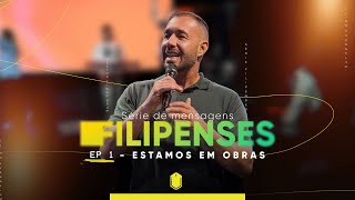 SÉRIE FILIPENSES  EP 1  ESTAMOS EM OBRAS  pastortiagobrum [upl. by Retrak]