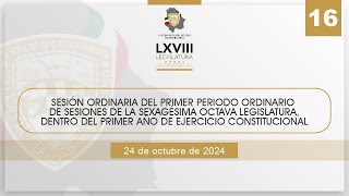 🟣 16 Sesión Ordinaria del Primer Periodo Ordinario LXVIII Legislatura24 octubre 2024 [upl. by Olympia65]