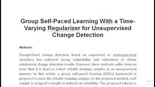 Group Self Paced Learning With a Time Varying Regularizer for Unsupervised Change Detection [upl. by Quirk]