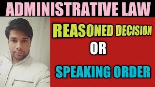 REASONED DECISION OR SPEAKING ORDER  ADMINISTRATIVE LAW  NADEEM HAIDAR [upl. by Even]