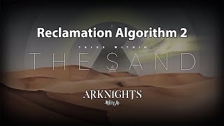 Arknights Day 100 Raid amp Tides of War  Reclamation Algorithm 2 Tales Within the Sand 13 [upl. by Woolley]