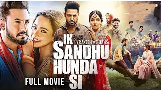 Ik Sandhu Hunda Si Full Movie  Gippy Grewal  Full Punjabi Movie [upl. by Eliason]