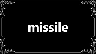 Missile  Meaning and How To Pronounce [upl. by Lledrev728]