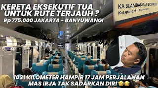 KERETA EKSEKUTIF TUA UNTUK PERJALANAN RUTE TERJAUH⁉️Naik KA Blambangan Ekspres Jakarta  Banyuwangi [upl. by Philips]