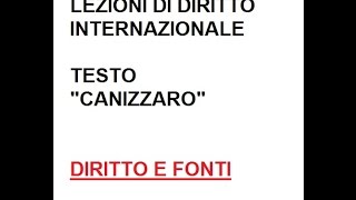 LEZIONI DI DIRITTO INTERNAZIONALE 2 DI 19 quotDIRITTO E FONTIquot [upl. by Any]