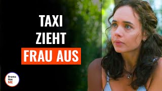 Taxi zieht eine junge Frau aus  DramatizeMeDeutsch [upl. by Ardnahc]