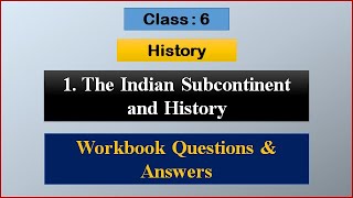 1 The Indian Subcontinent And History  workbook questions answers  class 6th History workbook [upl. by Joslyn]