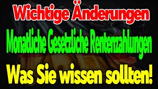 GROßE Änderungen bei den monatlichen Zahlungen der Gesetzlichen Rente – Das müssen Sie wissen [upl. by Araeic]