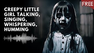 Creepy Little Girl Talking Singing Laughing Humming  Scary Horror Voice HD FREE [upl. by Ahtan]